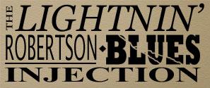 The Lightnin' Robertson Blues Injection